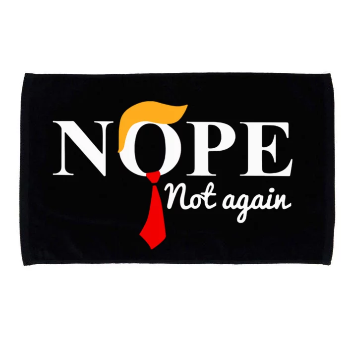 Nope Not Again Funny Trump Microfiber Hand Towel