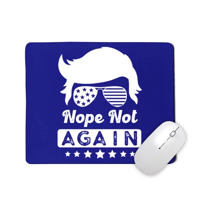 Nope Not Again Vintage Funny Political Trump Saying Gift Mousepad