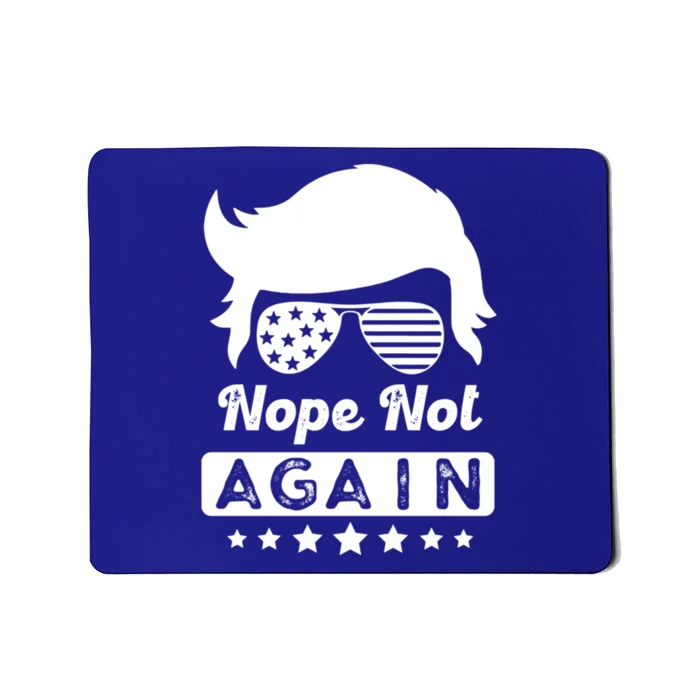 Nope Not Again Vintage Funny Political Trump Saying Gift Mousepad