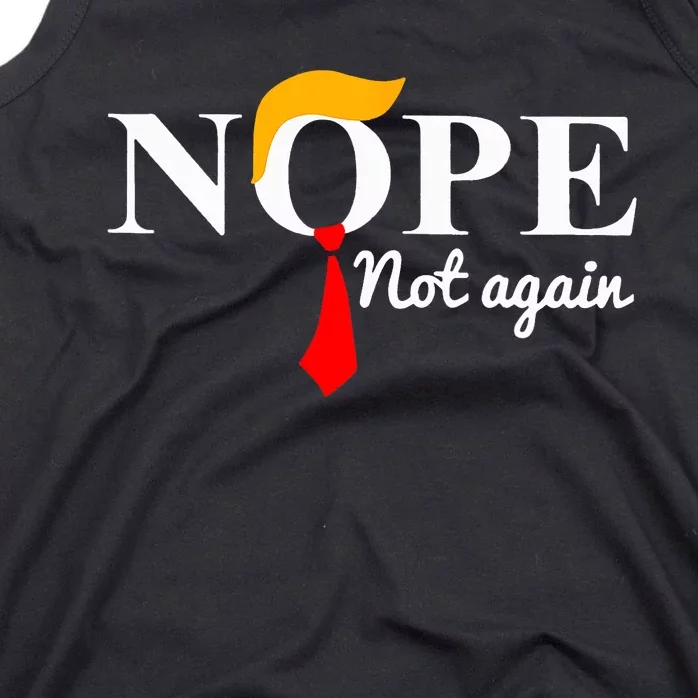 Nope Not Again Funny Trump Tank Top