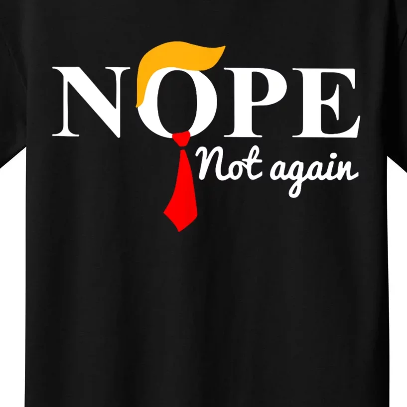 Nope Not Again Funny Trump Kids T-Shirt