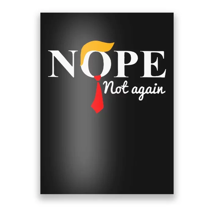 Nope Not Again Funny Trump Poster