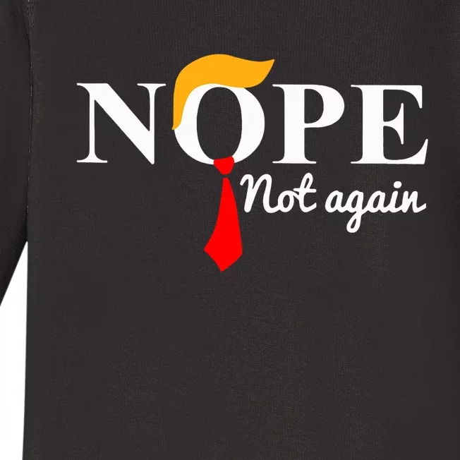 Nope Not Again Funny Trump Baby Long Sleeve Bodysuit