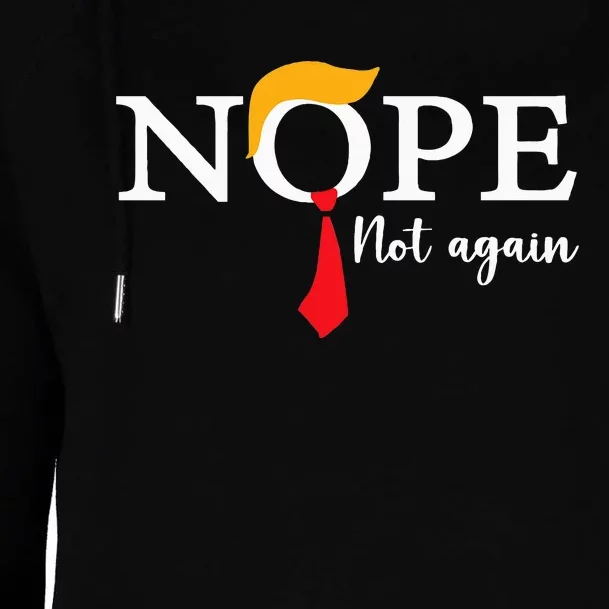 Nope Not Again Funny Trump Biden Democrat Usa Election 2024 Womens Funnel Neck Pullover Hood