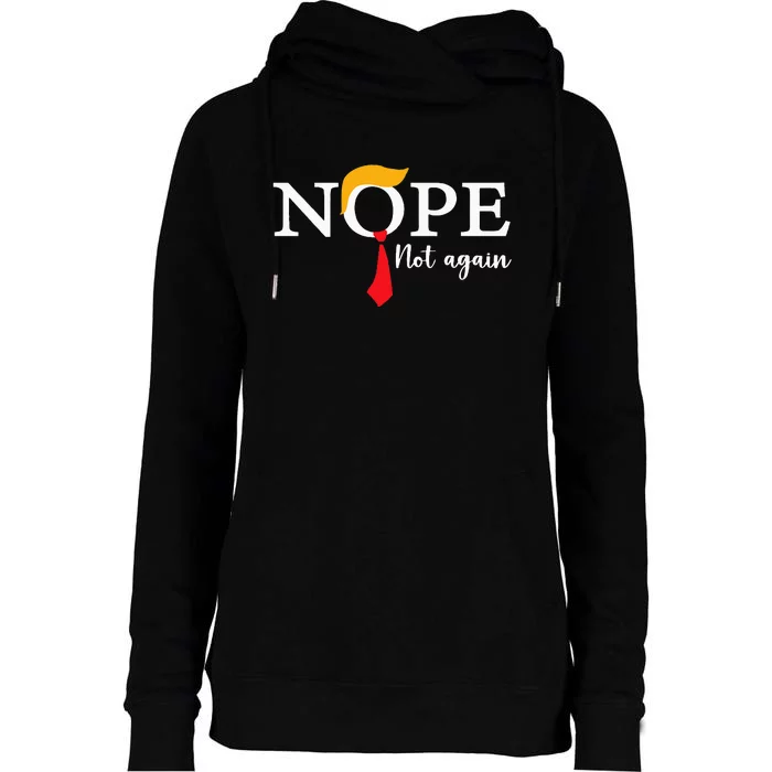 Nope Not Again Funny Trump Biden Democrat Usa Election 2024 Womens Funnel Neck Pullover Hood