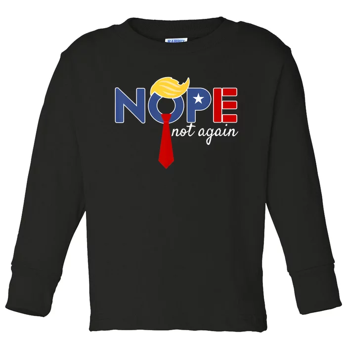 Nope Not Again Toddler Long Sleeve Shirt