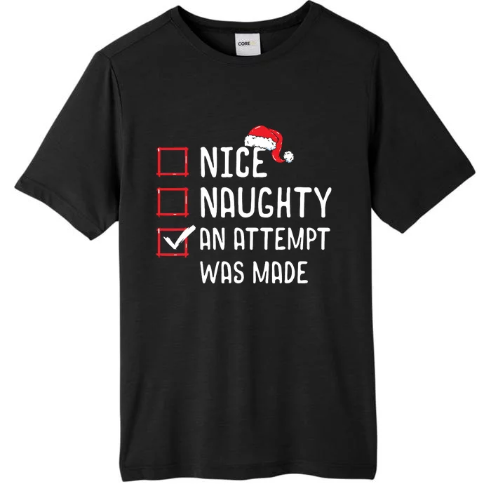 Nice Naughty An Attempt Was Made Christmas List ChromaSoft Performance T-Shirt