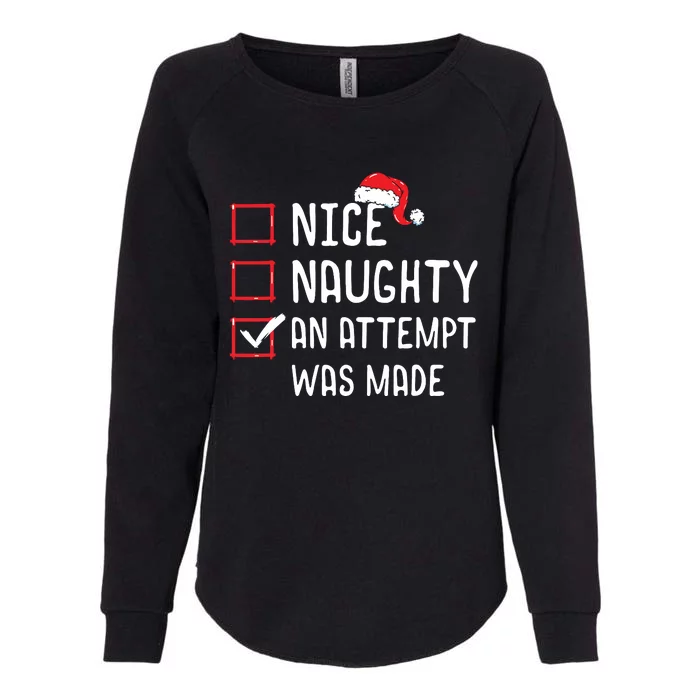 Nice Naughty An Attempt Was Made Christmas List Womens California Wash Sweatshirt