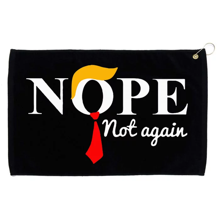 Nope Not Again Funny Trump Grommeted Golf Towel