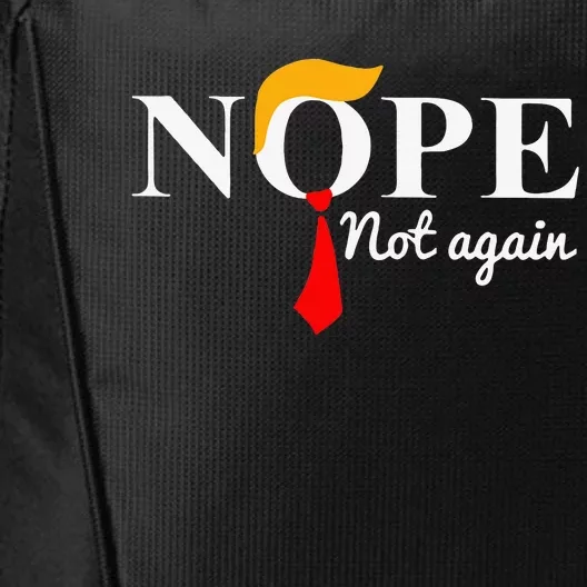 Nope Not Again Funny Trump Apparel Nope Not Again Trump City Backpack