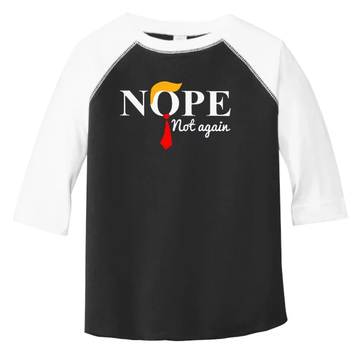 Nope Not Again Funny Trump Apparel Nope Not Again Trump Toddler Fine Jersey T-Shirt