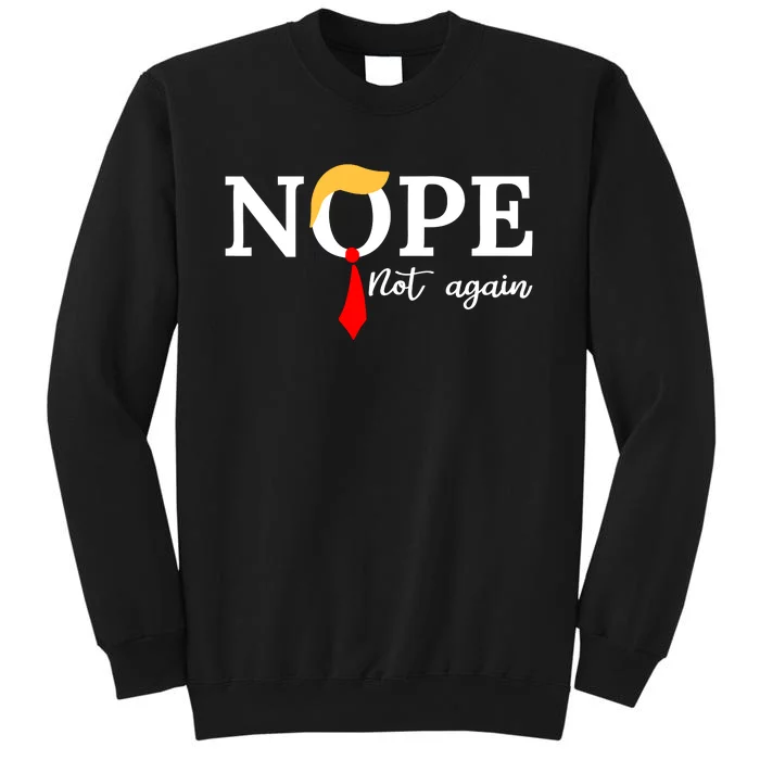 Nope Not Again Sweatshirt