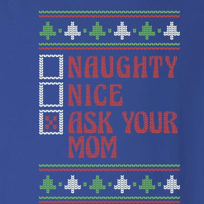 Naughty Nice Ask Your Mom Ugly Holiday Sweater Funny Xmas Gift Toddler Long Sleeve Shirt