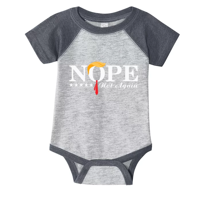 Nope Not Again Funny Trump Political Election 2024 Support Infant Baby Jersey Bodysuit