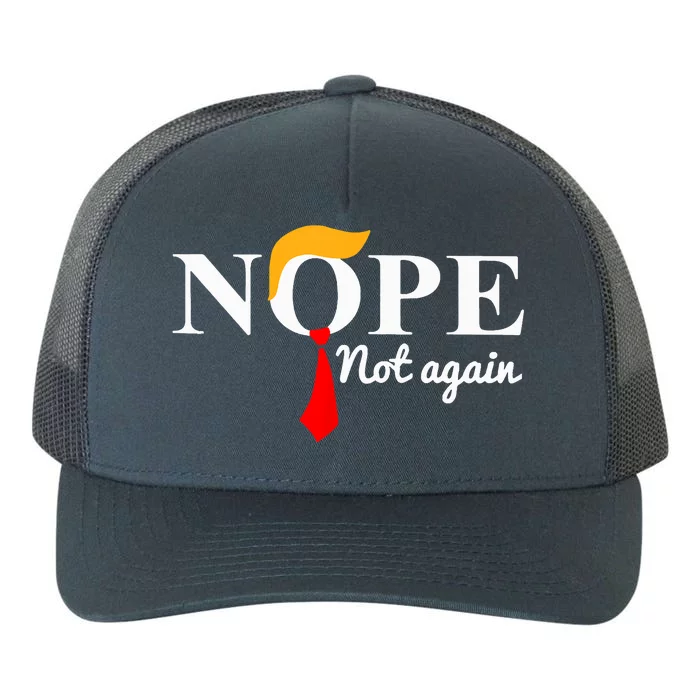 Nope Not Again Funny Trump Yupoong Adult 5-Panel Trucker Hat