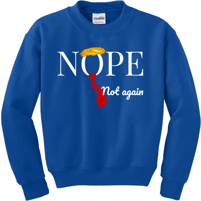 Nope Not Again Funny Anti Trump Political 2024 Design Gift Kids Sweatshirt