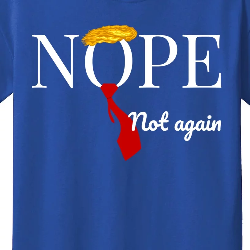 Nope Not Again Funny Anti Trump Political 2024 Design Gift Kids T-Shirt