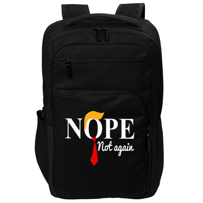 Nope Not Again Funny Trump Impact Tech Backpack