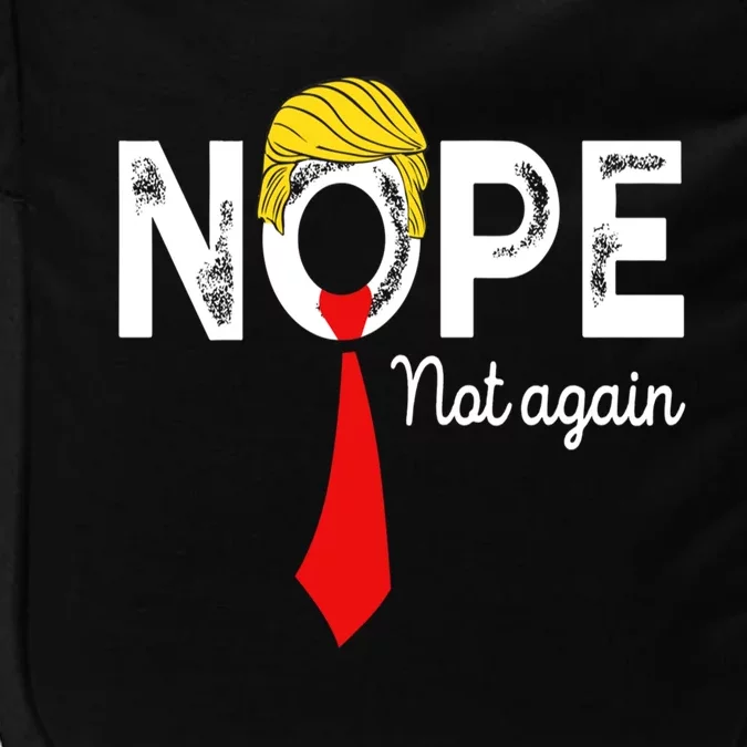 NOPE Not Again Funny Sarcastic Trump Statement USA Humor USA Impact Tech Backpack