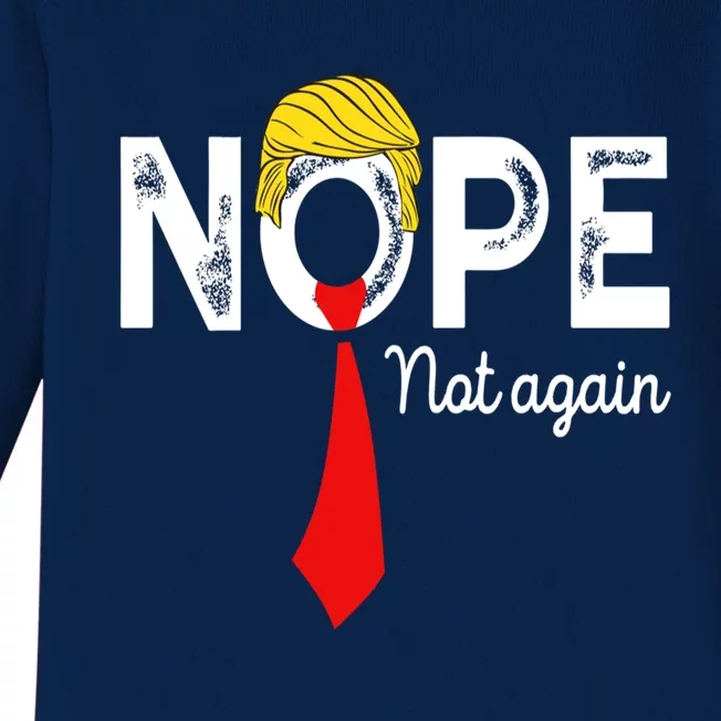 NOPE Not Again Funny Sarcastic Trump Statement USA Humor USA Baby Long Sleeve Bodysuit