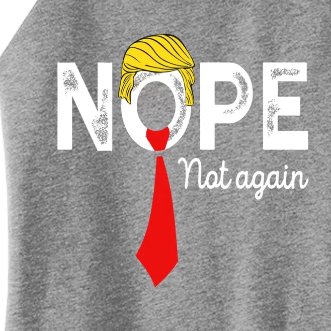 NOPE Not Again Funny Sarcastic Trump Statement USA Humor USA Women’s Perfect Tri Rocker Tank