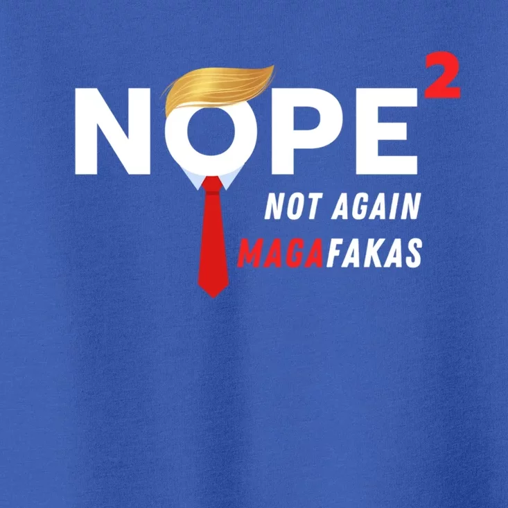 Nope Not Again Magafakas Antitrump 2024 Funny Political Gift Toddler T-Shirt