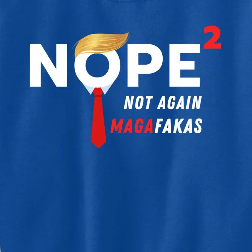 Nope Not Again Magafakas Antitrump 2024 Funny Political Gift Kids Sweatshirt