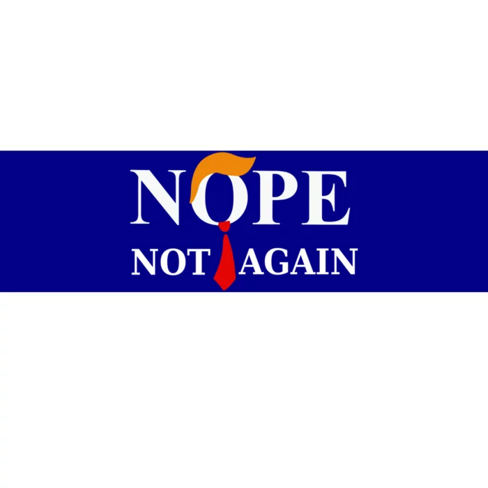 Nope Not Again Trump 2024 Gift Bumper Sticker