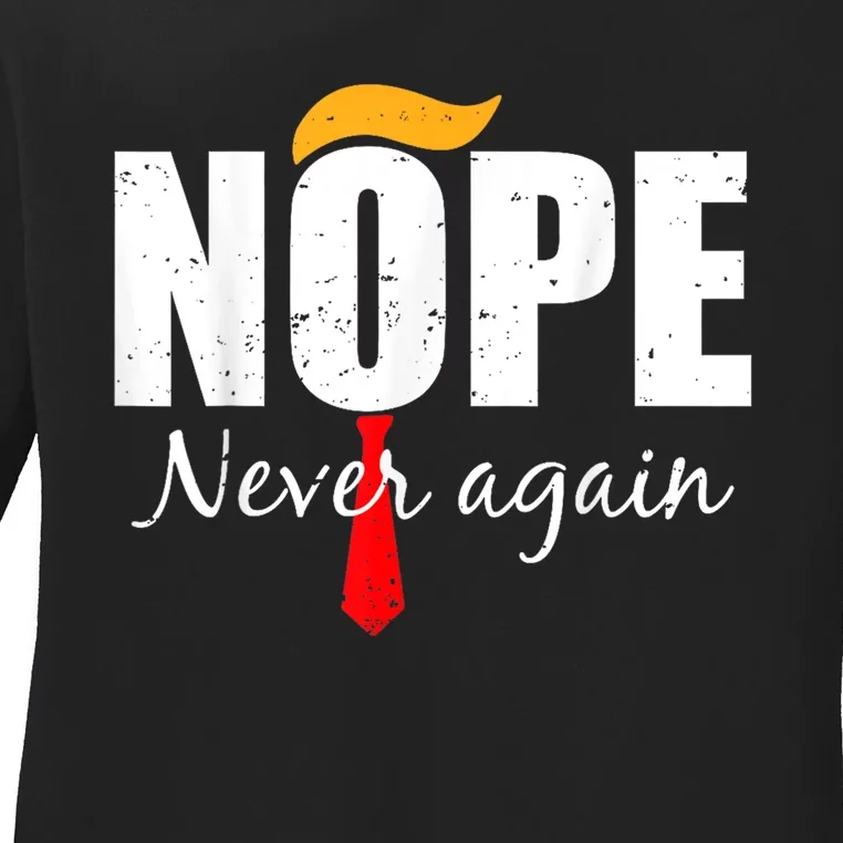 Nope Not Again Funny Trump 2024 Election Take American Back Ladies Long Sleeve Shirt