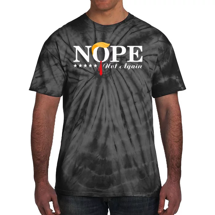 Nope Not Again Funny Trump Political Election 2024 Support Tie-Dye T-Shirt