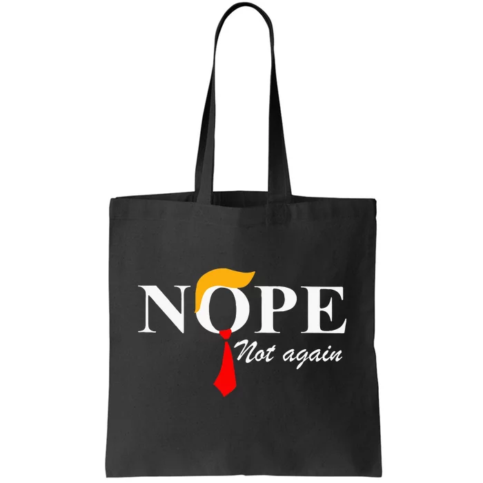 Nope Not Again Funny Trump Apparel Nope Not Again Trump Tote Bag