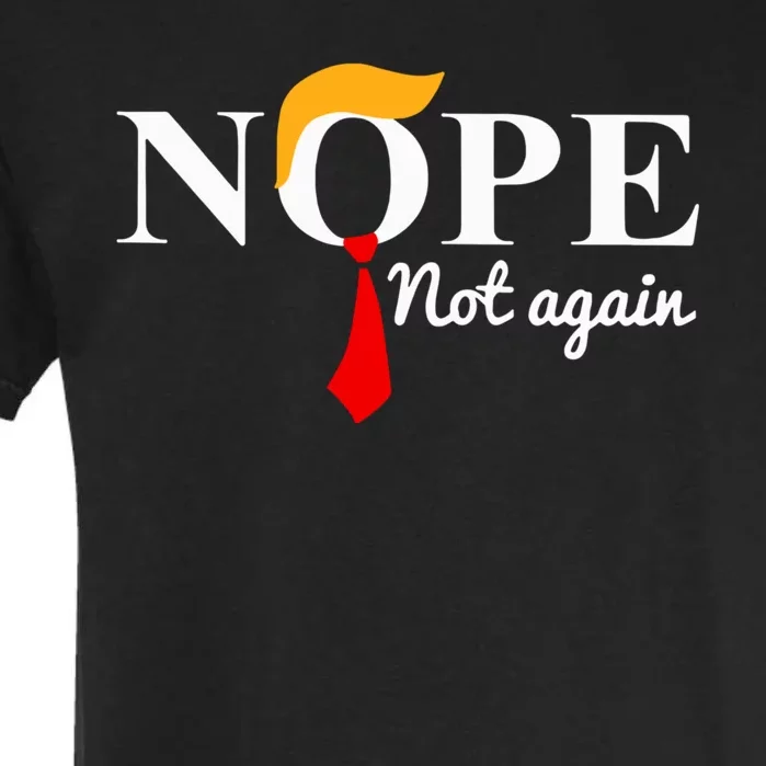 Nope Not Again Funny Trump Garment-Dyed Heavyweight T-Shirt