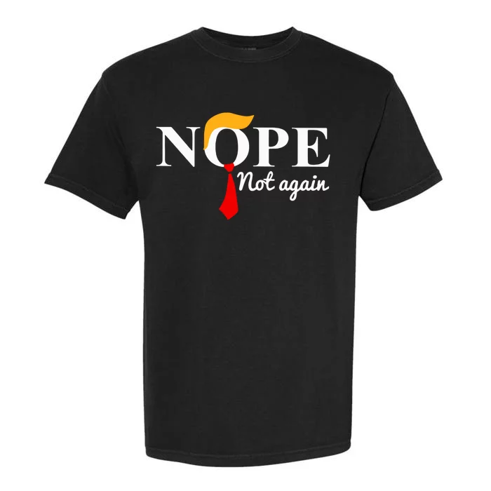 Nope Not Again Funny Trump Garment-Dyed Heavyweight T-Shirt