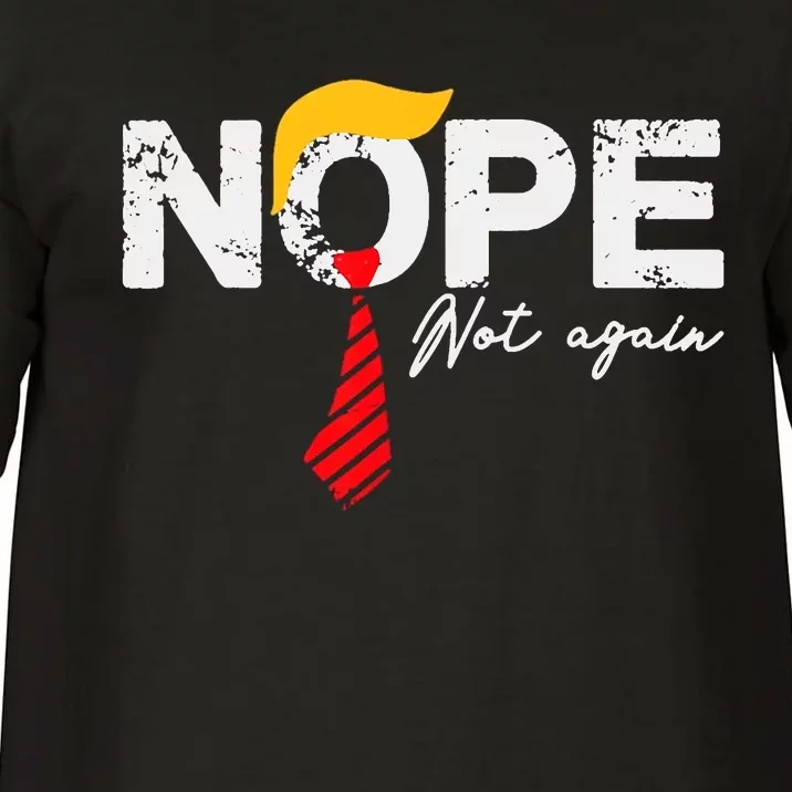 Nope Not Again Funny Trump Comfort Colors T-Shirt