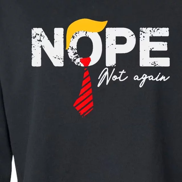 Nope Not Again Funny Trump Cropped Pullover Crew