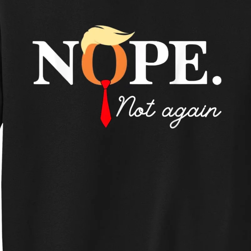 Nope Not Again 2024 Sweatshirt