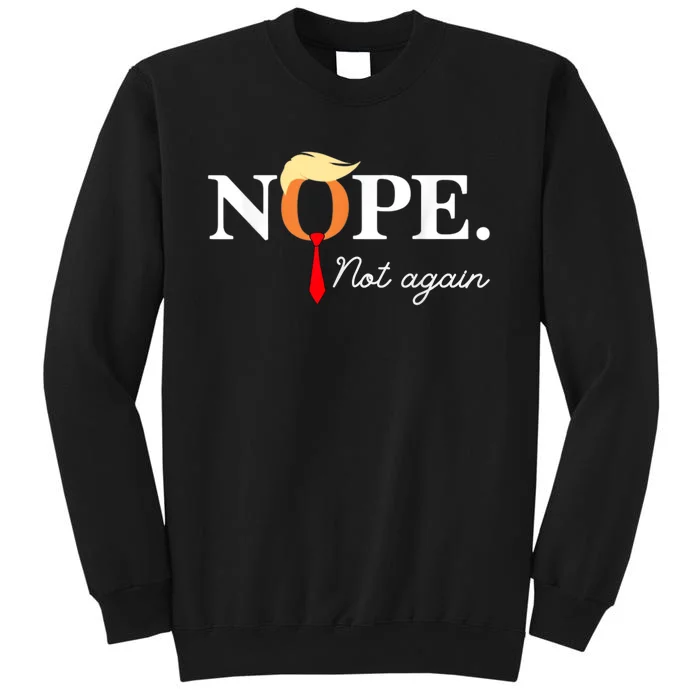 Nope Not Again 2024 Sweatshirt