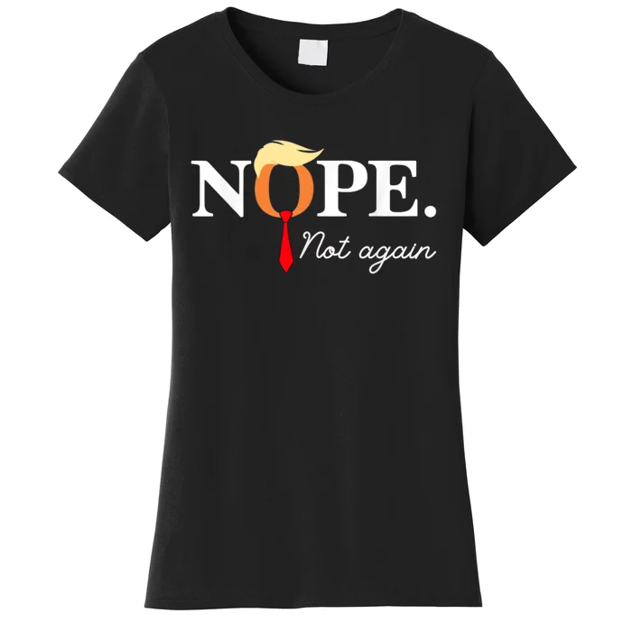 Nope Not Again 2024 Women's T-Shirt