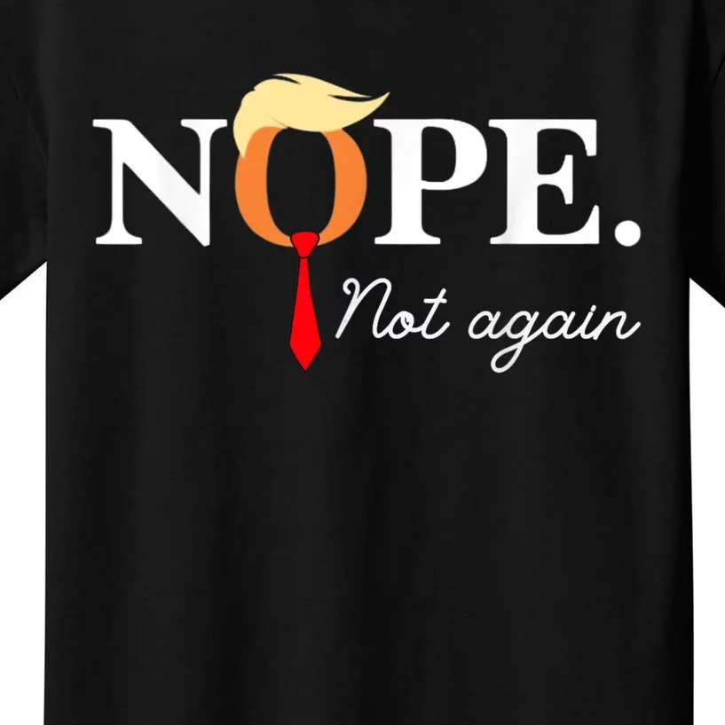 Nope Not Again 2024 Kids T-Shirt