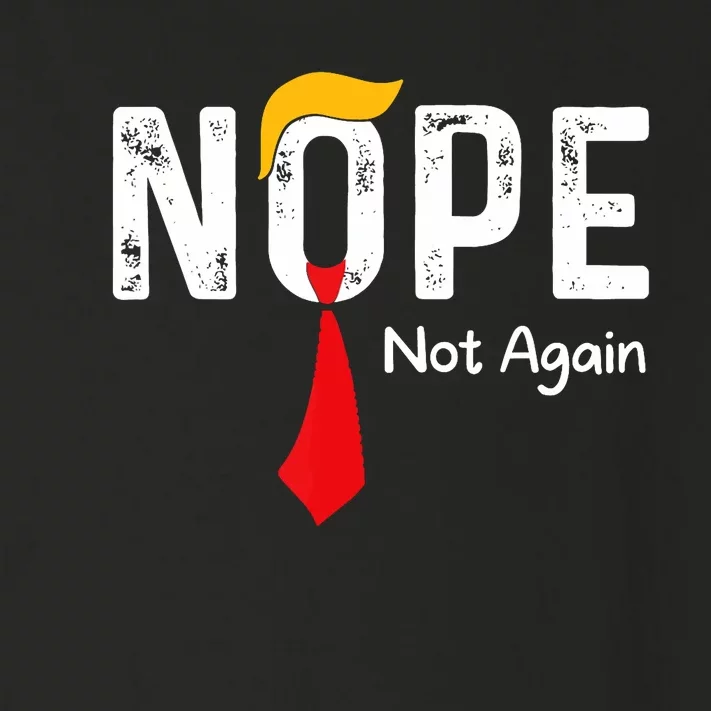 Nope Not Again Funny Sarcastic Trump Statement Usa Humor Usa Toddler Long Sleeve Shirt