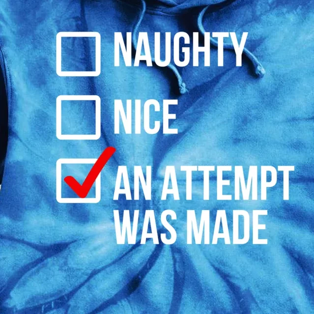 Naughty Nice An Attempt Was Made Funny Christmas Checkbox Cool Gift Tie Dye Hoodie