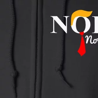 Nope Not Again Funny Trump Full Zip Hoodie