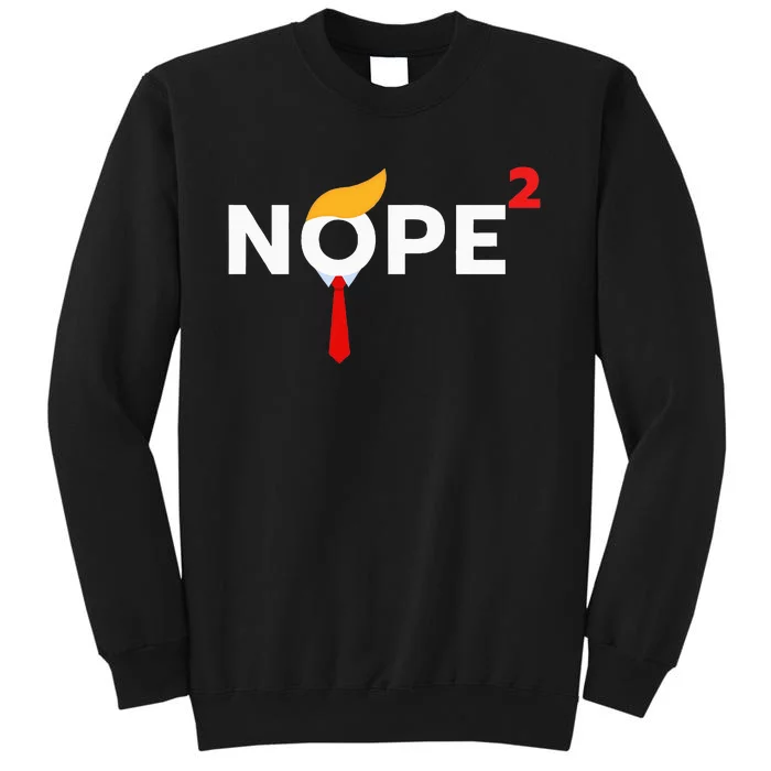 Nope Never Again Funny Trump Wig Political Costume Democrat Tall Sweatshirt