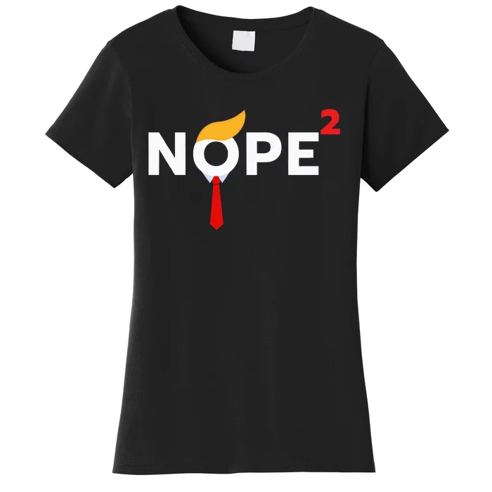 Nope Never Again Funny Trump Wig Political Costume Democrat Women's T-Shirt