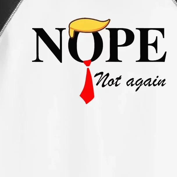 Nope Not Again Funny Trump Apparel Nope Not Again Trump Toddler Fine Jersey T-Shirt