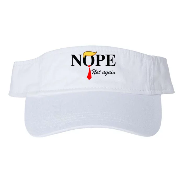 Nope Not Again Funny Trump Apparel Nope Not Again Trump Valucap Bio-Washed Visor