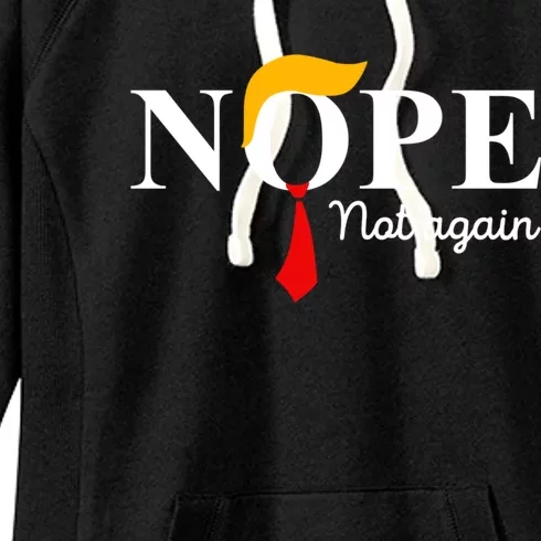 Nope Not Again Funny Trump Apparel Nope Not Again Trump Women's Fleece Hoodie