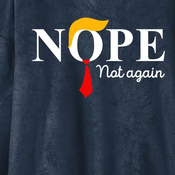 Nope Not Again Funny Trump Apparel Nope Not Again Trump Hooded Wearable Blanket