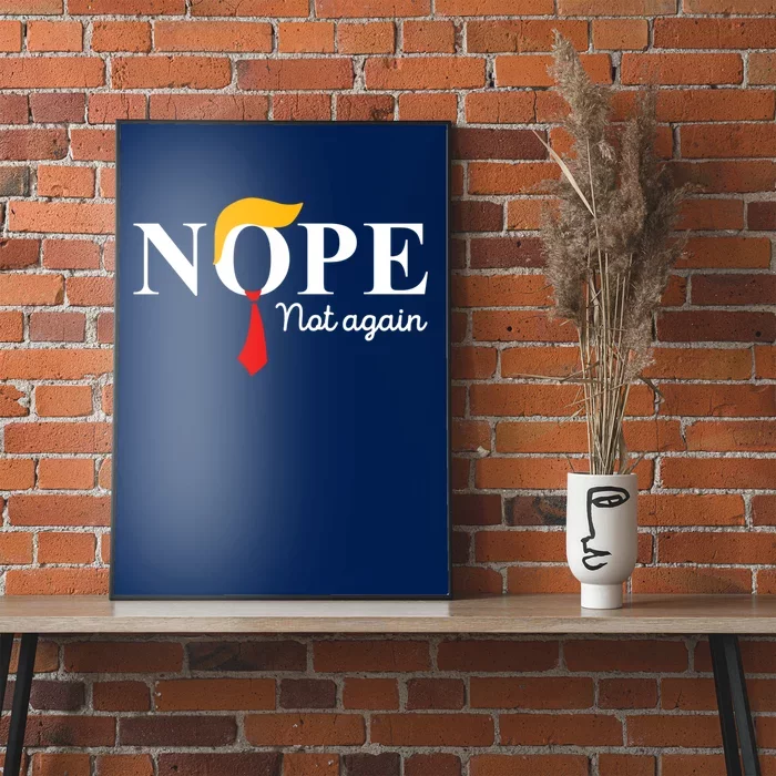 Nope Not Again Funny Trump Apparel Nope Not Again Trump Poster