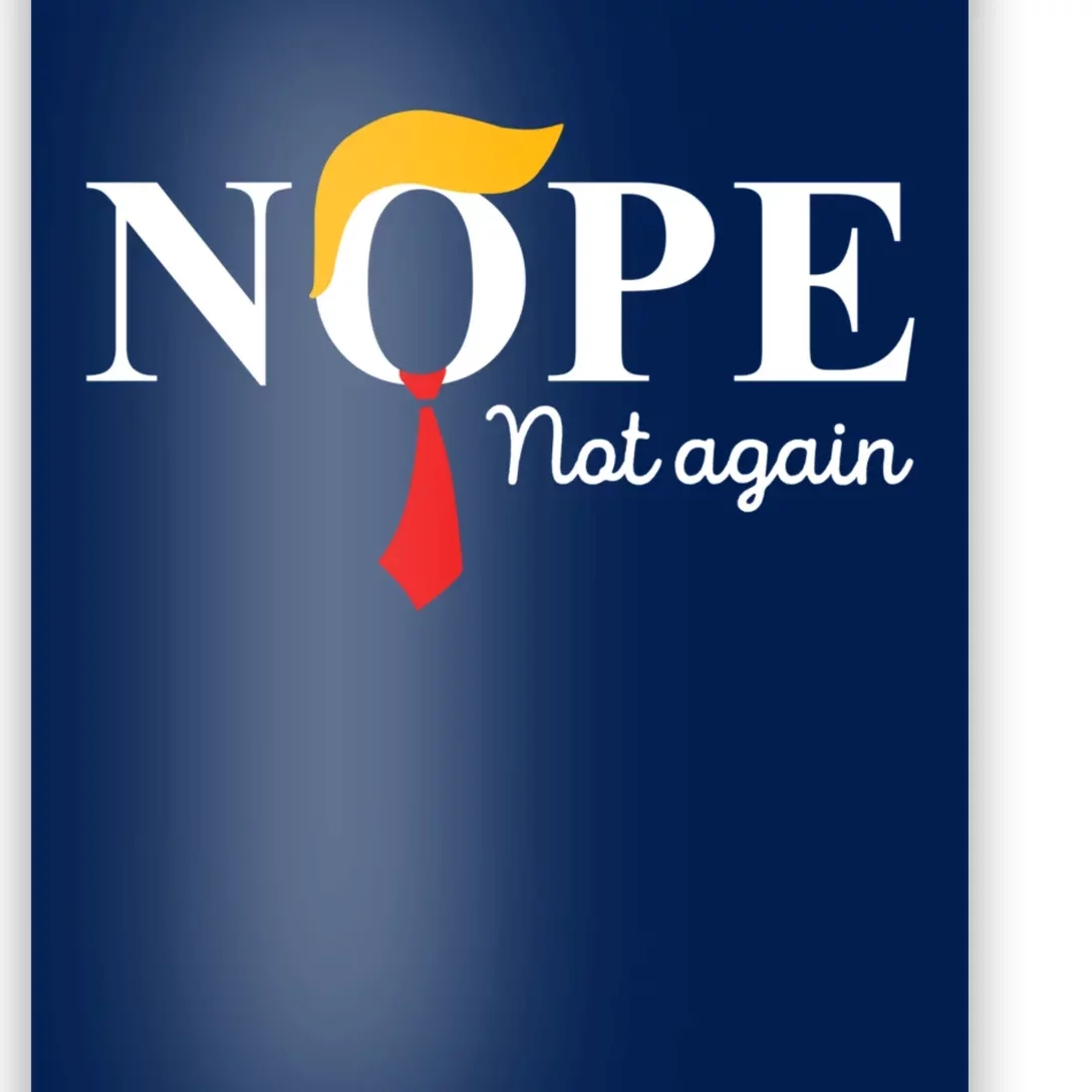 Nope Not Again Funny Trump Apparel Nope Not Again Trump Poster